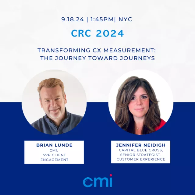CRC 2024 Transforming CX Measurement: The journey Towards Journeys with Brian Lunde and Jennifer Neidigh presented by CMI Research
